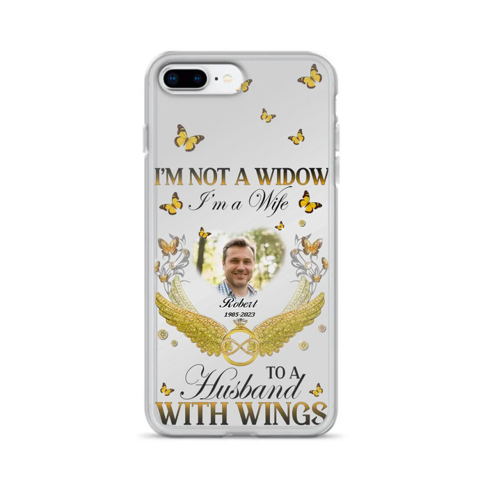 Custom Personalized Memorial Husband Phone Case -  Memorial Gift Idea - I'm Not A Widow I'm A Wife To A Husband With Wings - Case For iPhone And Samsung