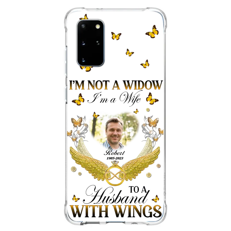 Personalized Memorial Husband Phone Case - Memorial Gift Idea - I'm Not A Widow I'm A Wife To A Husband With Wings - Case For iPhone And Samsung