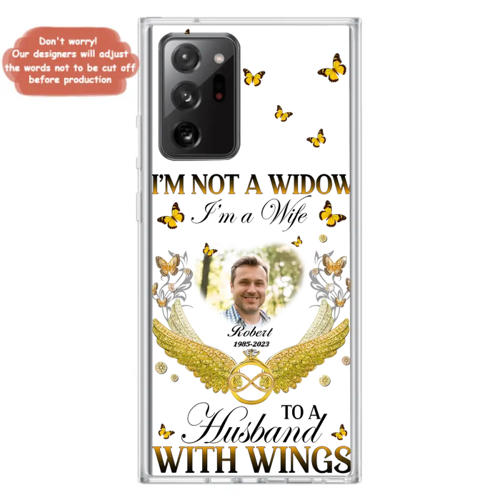 Custom Personalized Memorial Husband Phone Case -  Memorial Gift Idea - I'm Not A Widow I'm A Wife To A Husband With Wings - Case For iPhone And Samsung