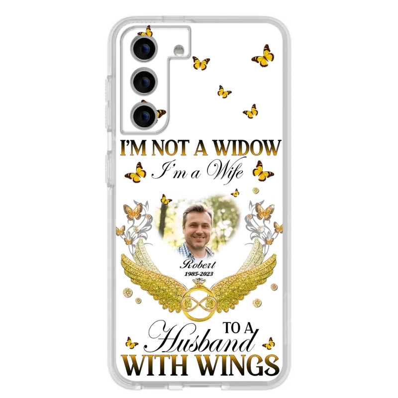Personalized Memorial Husband Phone Case - Memorial Gift Idea - I'm Not A Widow I'm A Wife To A Husband With Wings - Case For iPhone And Samsung