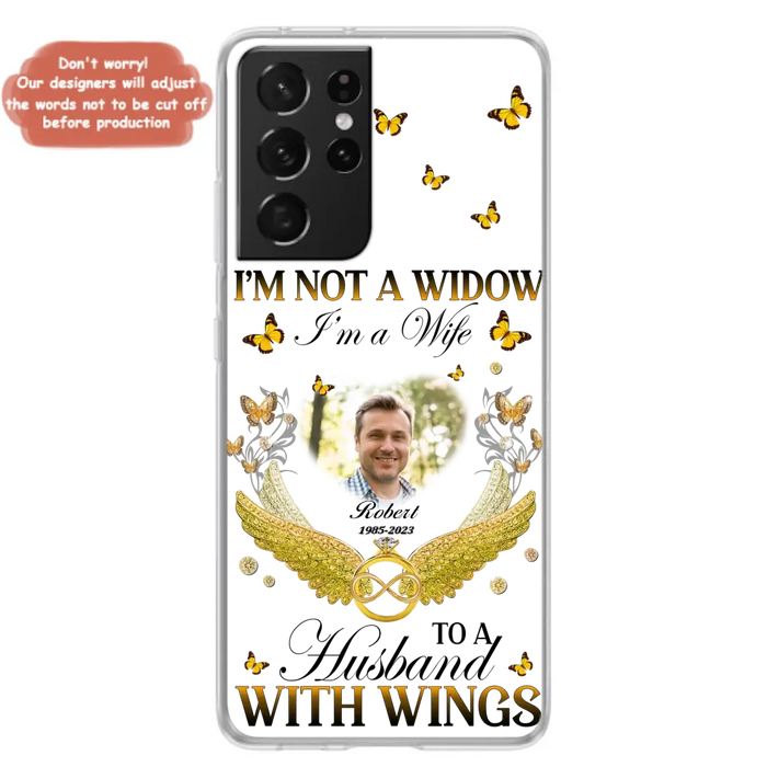 Custom Personalized Memorial Husband Phone Case -  Memorial Gift Idea - I'm Not A Widow I'm A Wife To A Husband With Wings - Case For iPhone And Samsung