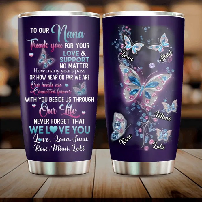 Personalized Grandma Butterfly Tumbler - Gift Idea For Grandma - Upto 5 Butterflies - To Our Nana Thank You For Your Love & Support