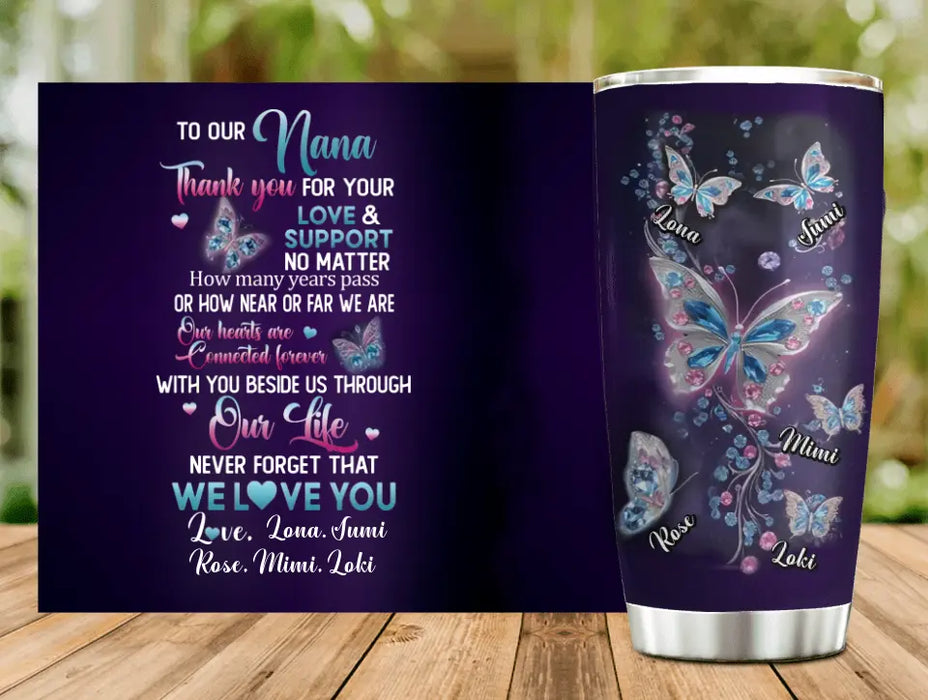 Personalized Grandma Butterfly Tumbler - Gift Idea For Grandma - Upto 5 Butterflies - To Our Nana Thank You For Your Love & Support