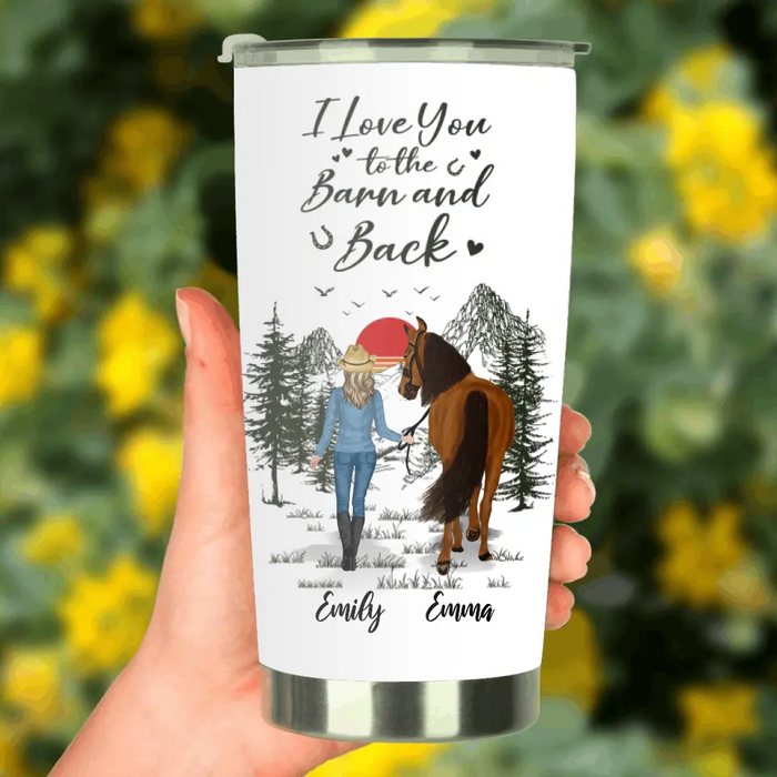 Custom Personalized Horse Girl Tumbler - Gift Idea For Horse Lovers - Up To 6 Horses - I Love You To The Barn & Back