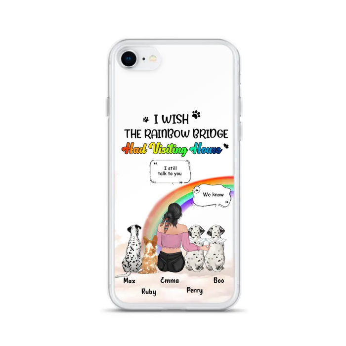 Personalized Pet Mom Phone Case - Upto 4 Pets - Memorial Gift Idea for Dog/Cat Lovers - I Wish The Rainbow Bridge Had Visiting Hours - Case for iPhone/Samsung