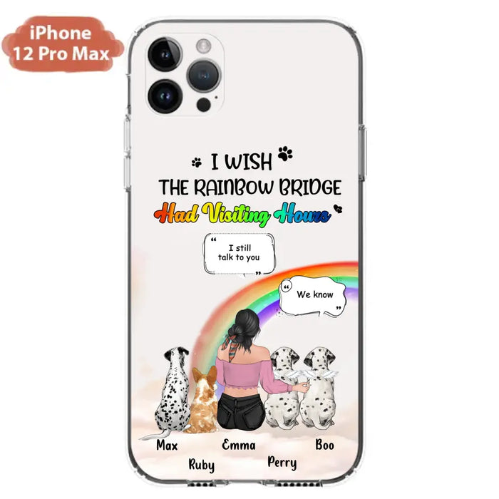 Personalized Pet Mom Phone Case - Upto 4 Pets - Memorial Gift Idea for Dog/Cat Lovers - I Wish The Rainbow Bridge Had Visiting Hours - Case for iPhone/Samsung