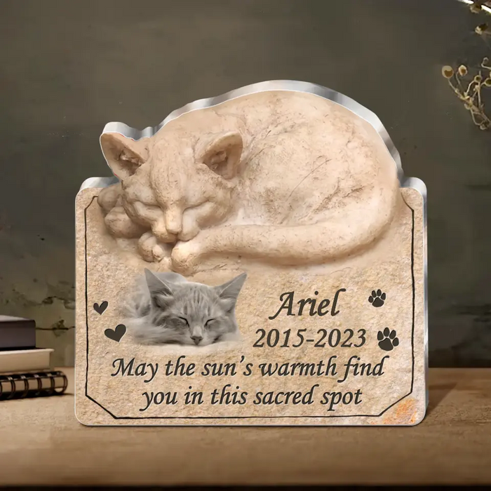 Custom Personalized Memorial Cat Acrylic Plaque - Gift Idea For Cat Lover - Upload Cat Photo - May The Sun's Warmth Find You In This Sacred Spot