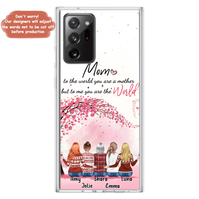 Custom Personalized Mom Phone Case - Mother With Upto 4 Daughters - Gift Idea For Mother's Day From Daughter - To Me You Are The World - Case For iPhone/Samsung