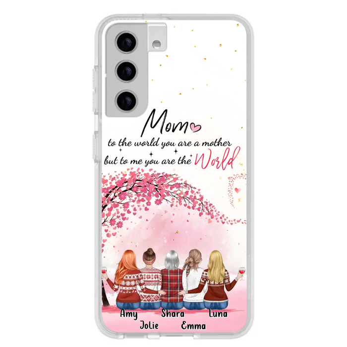 Custom Personalized Mom Phone Case - Mother With Upto 4 Daughters - Gift Idea For Mother's Day From Daughter - To Me You Are The World - Case For iPhone/Samsung