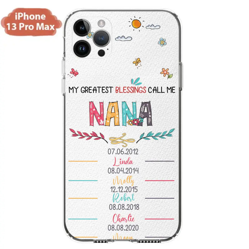 Personalized Grandma Phone Case - Gift Idea For Grandma - Up to 5 Grandkids - My Greatest Blessings Call Me Nana - Case For iPhone/Samsung