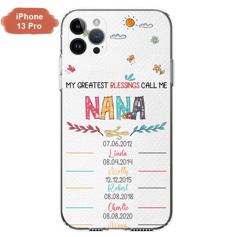 Personalized Grandma Phone Case - Gift Idea For Grandma - Up to 5 Grandkids - My Greatest Blessings Call Me Nana - Case For iPhone/Samsung
