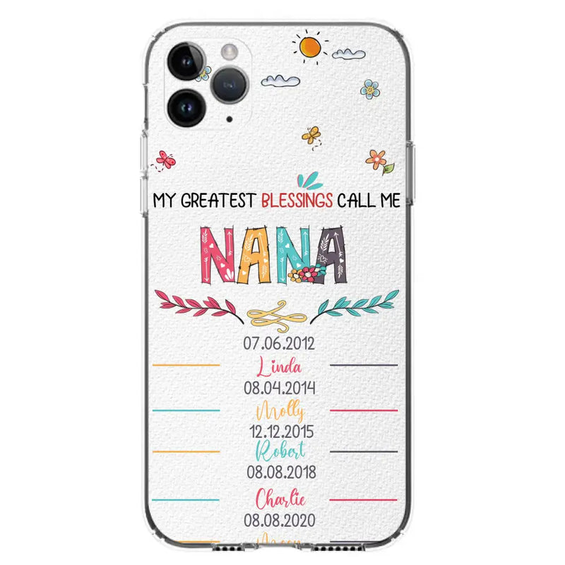 Personalized Grandma Phone Case - Gift Idea For Grandma - Up to 5 Grandkids - My Greatest Blessings Call Me Nana - Case For iPhone/Samsung