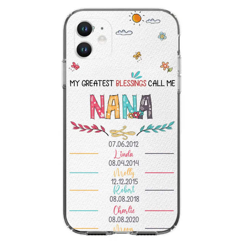 Personalized Grandma Phone Case - Gift Idea For Grandma - Up to 5 Grandkids - My Greatest Blessings Call Me Nana - Case For iPhone/Samsung