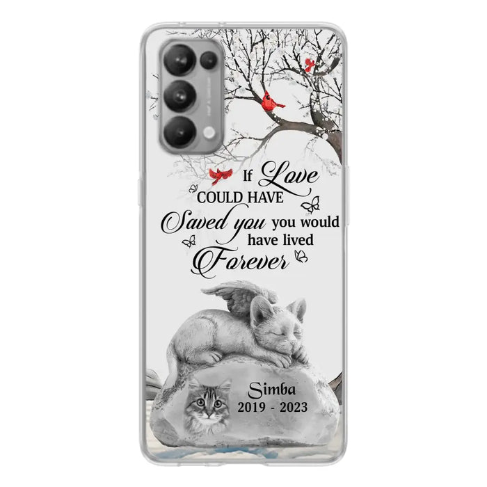 Personalized Memorial Cat Phone Case - Gift Idea For Cat Owners - If Love Could Have Saved You You Would Have Lived Forever - Case For Oppo/Xiaomi/Huawei