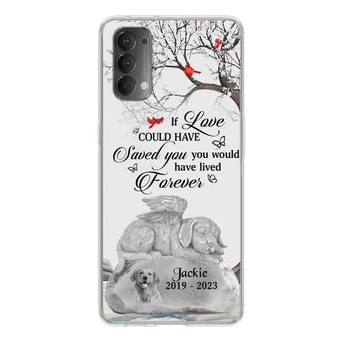 Personalized Memorial Dog Phone Case - Gift Idea For Dog Owners - If Love Could Have Saved You You Would Have Lived Forever - Case For Oppo/Xiaomi/Huawei