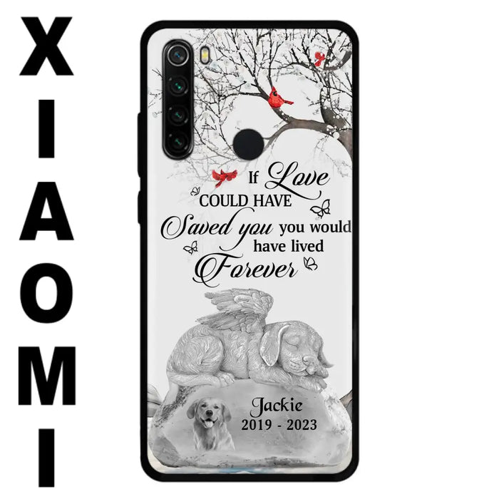 Personalized Memorial Dog Phone Case - Gift Idea For Dog Owners - If Love Could Have Saved You You Would Have Lived Forever - Case For Oppo/Xiaomi/Huawei