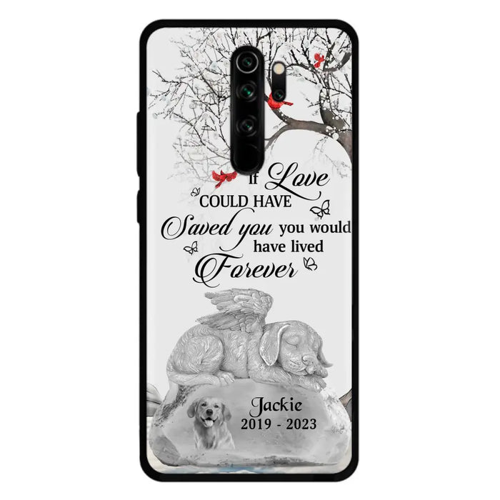 Personalized Memorial Dog Phone Case - Gift Idea For Dog Owners - If Love Could Have Saved You You Would Have Lived Forever - Case For Oppo/Xiaomi/Huawei