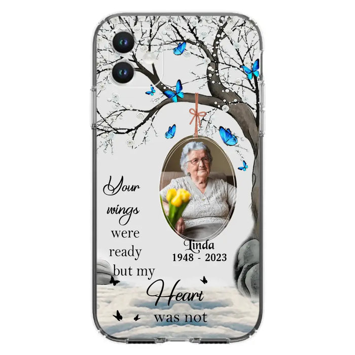 Custom Personalized Memorial Photo Phone Case - Upload Photo - Memorial Gift Idea For Family Member - Your Wings Were Ready But My Heart Was Not - Case For iPhone/Samsung