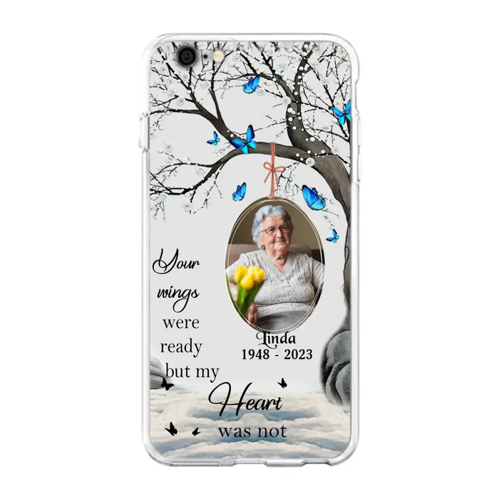 Custom Personalized Memorial Photo Phone Case - Upload Photo - Memorial Gift Idea For Family Member - Your Wings Were Ready But My Heart Was Not - Case For iPhone/Samsung