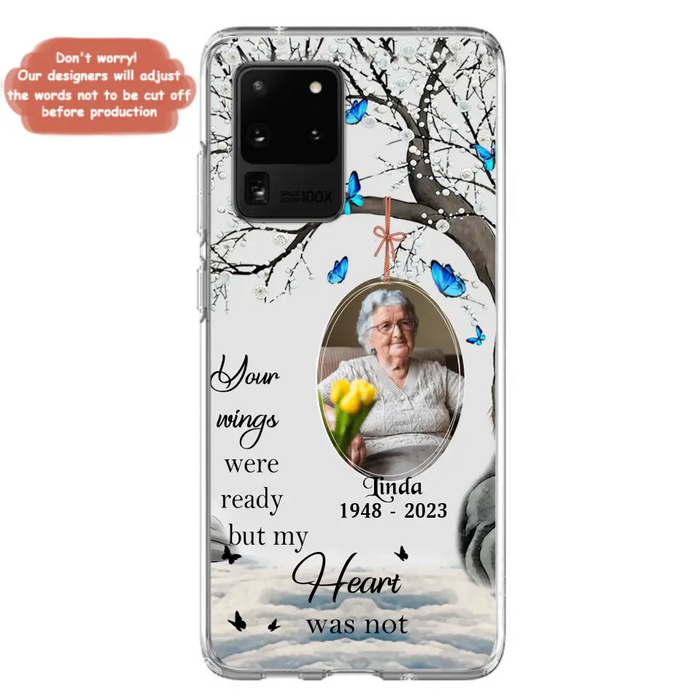 Custom Personalized Memorial Photo Phone Case - Upload Photo - Memorial Gift Idea For Family Member - Your Wings Were Ready But My Heart Was Not - Case For iPhone/Samsung