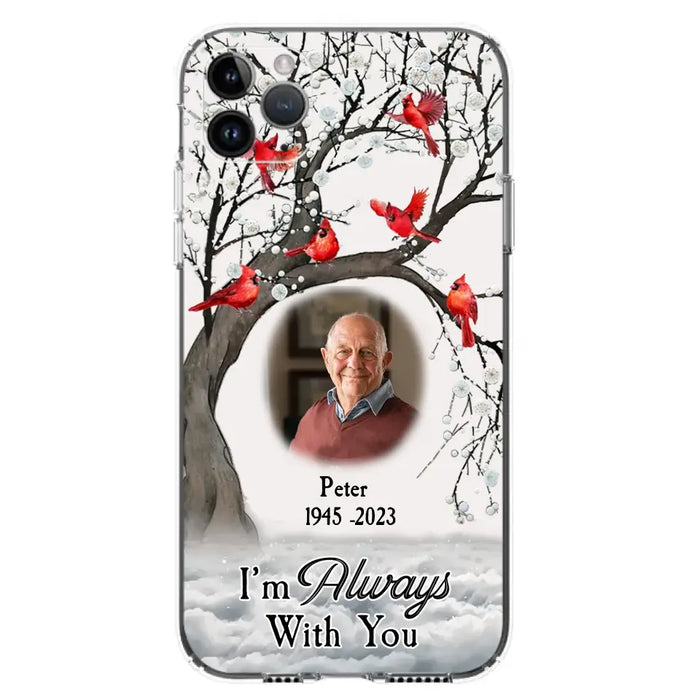 Custom Personalized Memorial Photo Phone Case - Upload Photo - Memorial Gift Idea For Family Member - I'm Always With You - Case For iPhone/Samsung