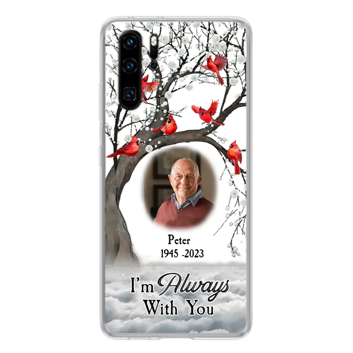 Custom Personalized Memorial Photo Phone Case - Upload Photo - Memorial Gift Idea For Family Member - I'm Always With You - Case For Xiaomi/ Oppo/ Huawei