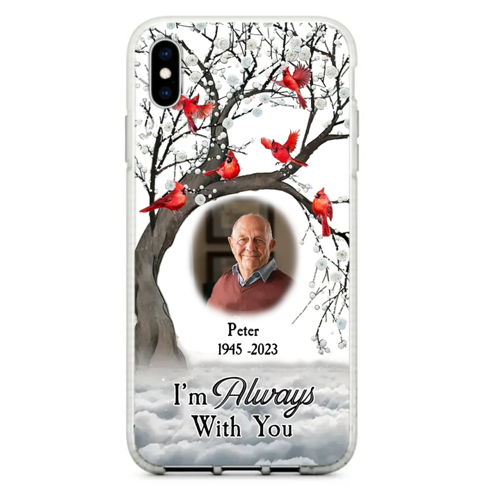 Custom Personalized Memorial Photo Phone Case - Upload Photo - Memorial Gift Idea For Family Member - I'm Always With You - Case For iPhone/Samsung