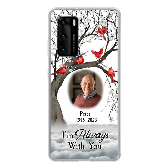 Custom Personalized Memorial Photo Phone Case - Upload Photo - Memorial Gift Idea For Family Member - I'm Always With You - Case For Xiaomi/ Oppo/ Huawei