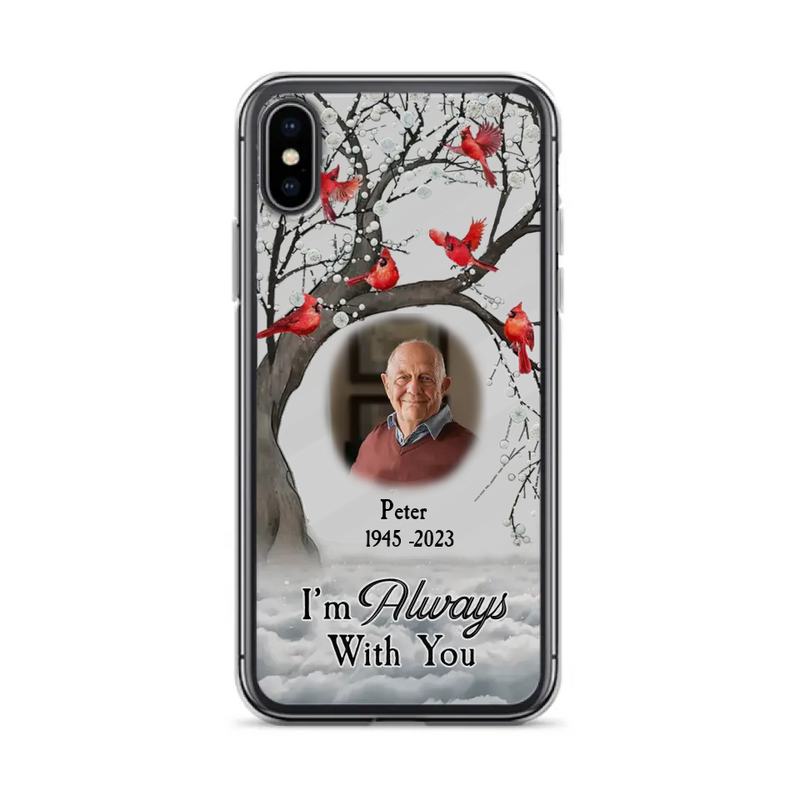 Custom Personalized Memorial Photo Phone Case - Upload Photo - Memorial Gift Idea For Family Member - I'm Always With You - Case For iPhone/Samsung