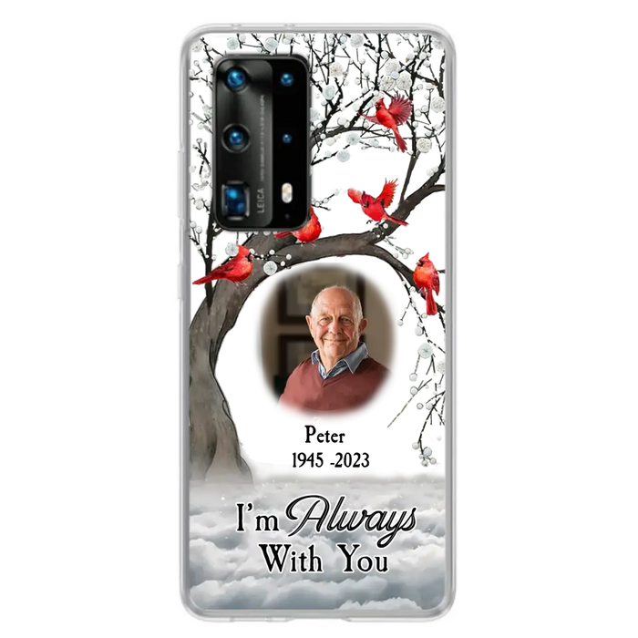 Custom Personalized Memorial Photo Phone Case - Upload Photo - Memorial Gift Idea For Family Member - I'm Always With You - Case For Xiaomi/ Oppo/ Huawei