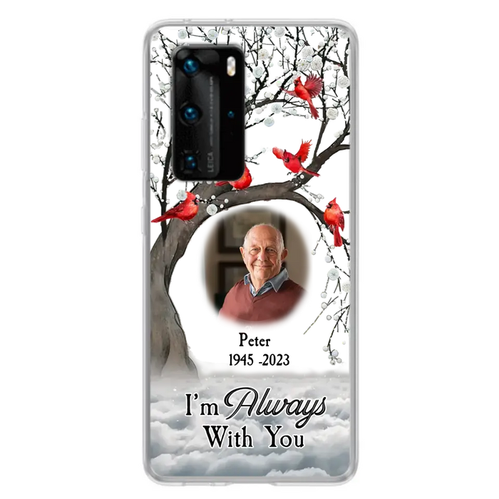 Custom Personalized Memorial Photo Phone Case - Upload Photo - Memorial Gift Idea For Family Member - I'm Always With You - Case For Xiaomi/ Oppo/ Huawei