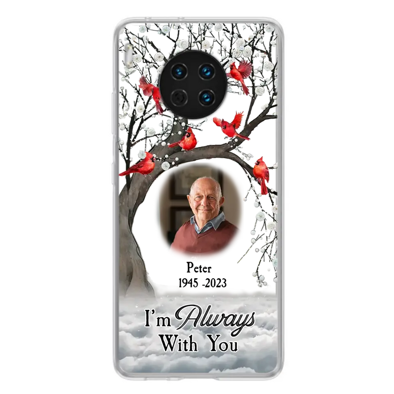 Custom Personalized Memorial Photo Phone Case - Upload Photo - Memorial Gift Idea For Family Member - I'm Always With You - Case For Xiaomi/ Oppo/ Huawei