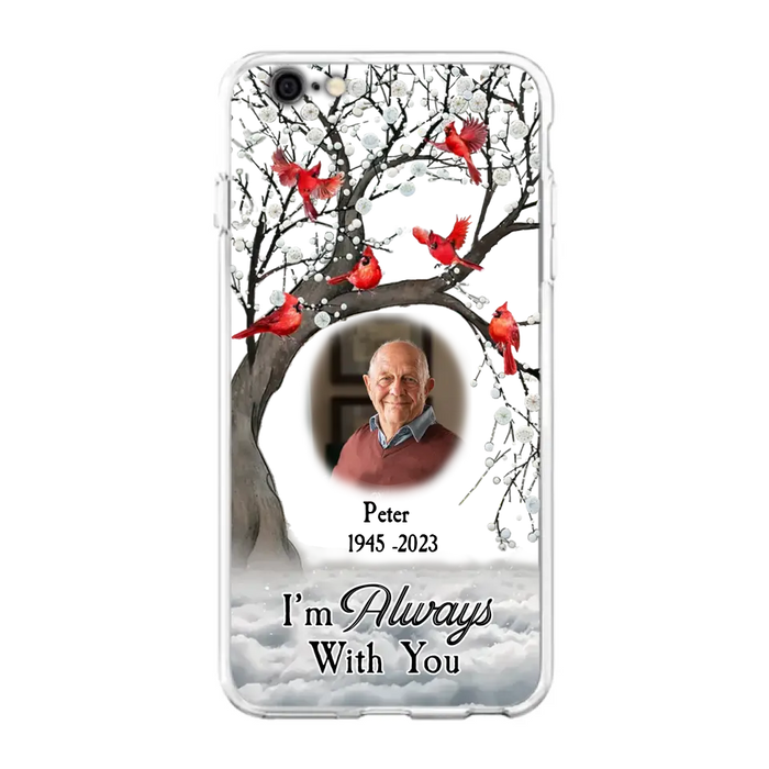 Custom Personalized Memorial Photo Phone Case - Upload Photo - Memorial Gift Idea For Family Member - I'm Always With You - Case For iPhone/Samsung