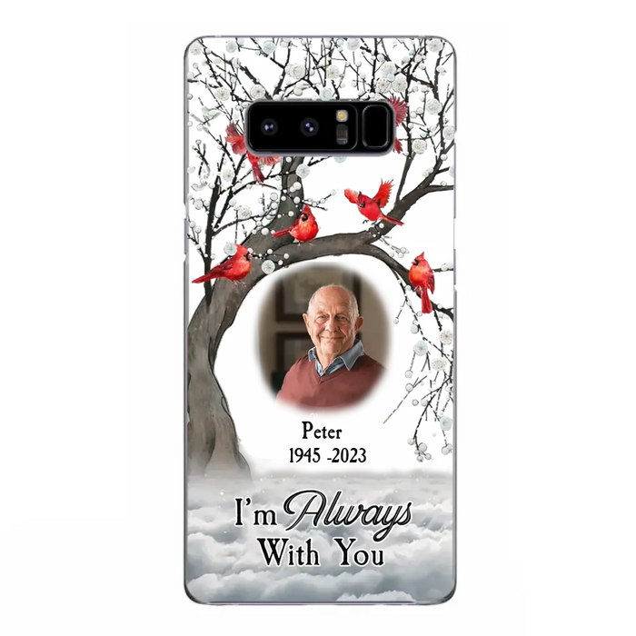 Custom Personalized Memorial Photo Phone Case - Upload Photo - Memorial Gift Idea For Family Member - I'm Always With You - Case For iPhone/Samsung