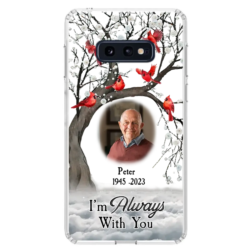 Custom Personalized Memorial Photo Phone Case - Upload Photo - Memorial Gift Idea For Family Member - I'm Always With You - Case For iPhone/Samsung