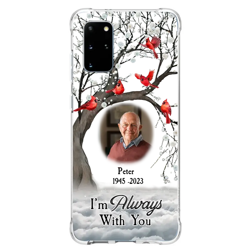 Custom Personalized Memorial Photo Phone Case - Upload Photo - Memorial Gift Idea For Family Member - I'm Always With You - Case For iPhone/Samsung