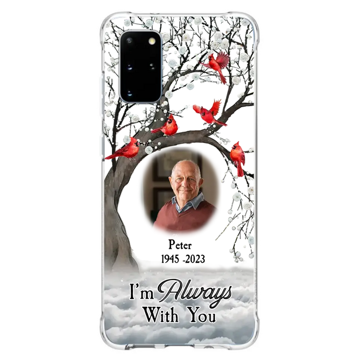 Custom Personalized Memorial Photo Phone Case - Upload Photo - Memorial Gift Idea For Family Member - I'm Always With You - Case For iPhone/Samsung