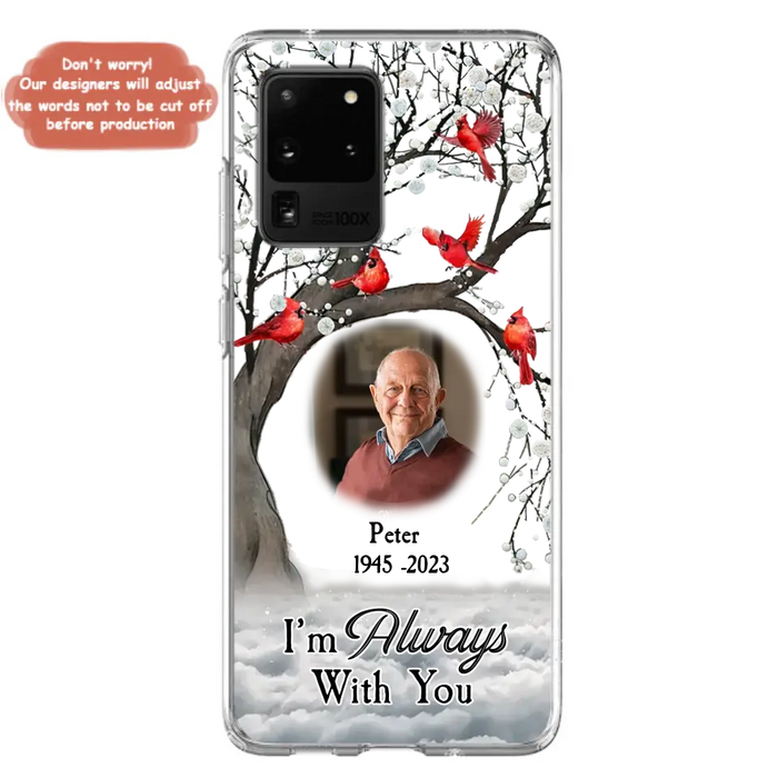 Custom Personalized Memorial Photo Phone Case - Upload Photo - Memorial Gift Idea For Family Member - I'm Always With You - Case For iPhone/Samsung