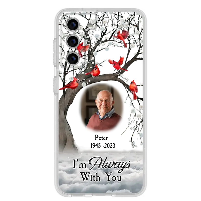 Custom Personalized Memorial Photo Phone Case - Upload Photo - Memorial Gift Idea For Family Member - I'm Always With You - Case For iPhone/Samsung
