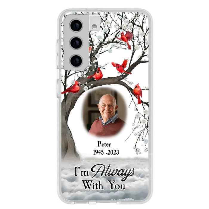 Custom Personalized Memorial Photo Phone Case - Upload Photo - Memorial Gift Idea For Family Member - I'm Always With You - Case For iPhone/Samsung