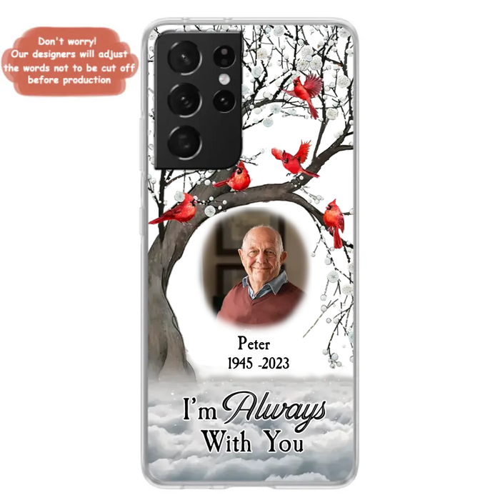 Custom Personalized Memorial Photo Phone Case - Upload Photo - Memorial Gift Idea For Family Member - I'm Always With You - Case For iPhone/Samsung