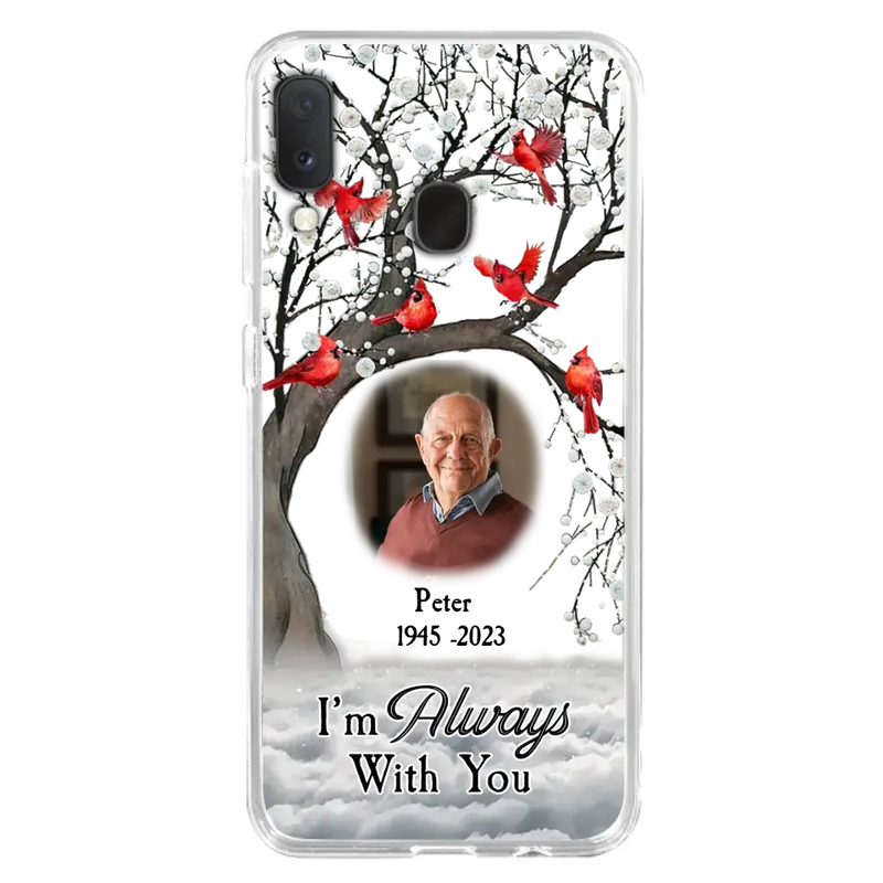 Custom Personalized Memorial Photo Phone Case - Upload Photo - Memorial Gift Idea For Family Member - I'm Always With You - Case For iPhone/Samsung