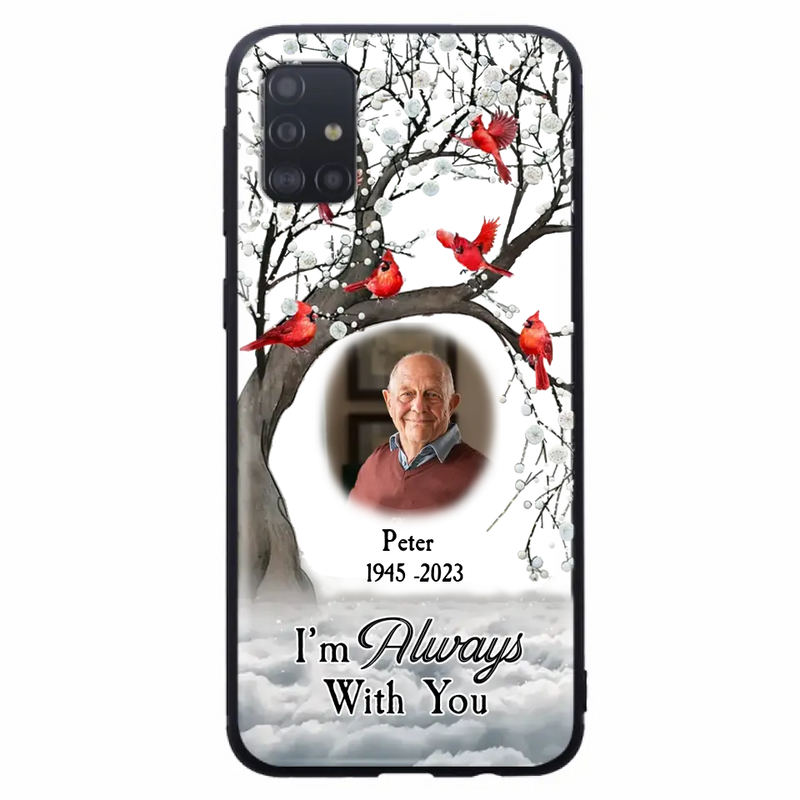 Custom Personalized Memorial Photo Phone Case - Upload Photo - Memorial Gift Idea For Family Member - I'm Always With You - Case For iPhone/Samsung