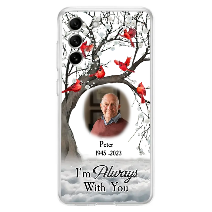 Custom Personalized Memorial Photo Phone Case - Upload Photo - Memorial Gift Idea For Family Member - I'm Always With You - Case For iPhone/Samsung