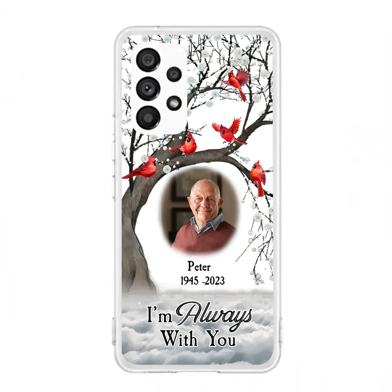 Custom Personalized Memorial Photo Phone Case - Upload Photo - Memorial Gift Idea For Family Member - I'm Always With You - Case For iPhone/Samsung