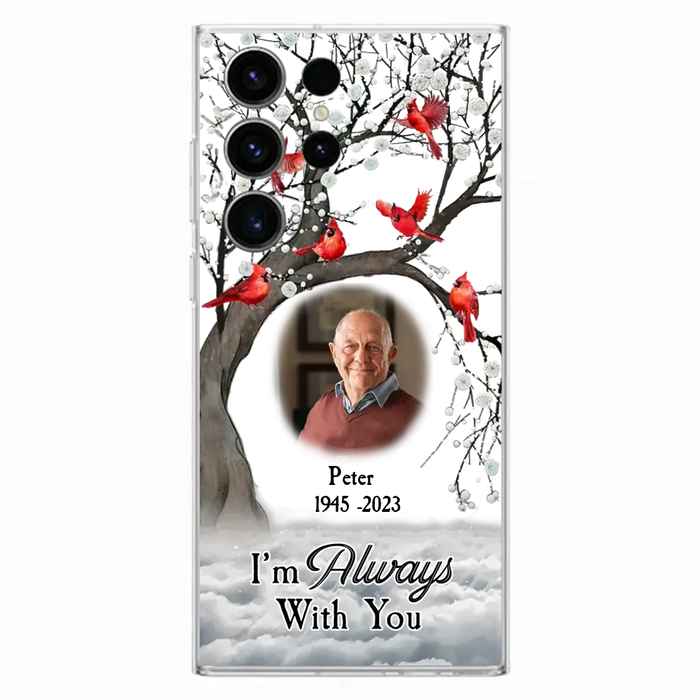 Custom Personalized Memorial Photo Phone Case - Upload Photo - Memorial Gift Idea For Family Member - I'm Always With You - Case For iPhone/Samsung