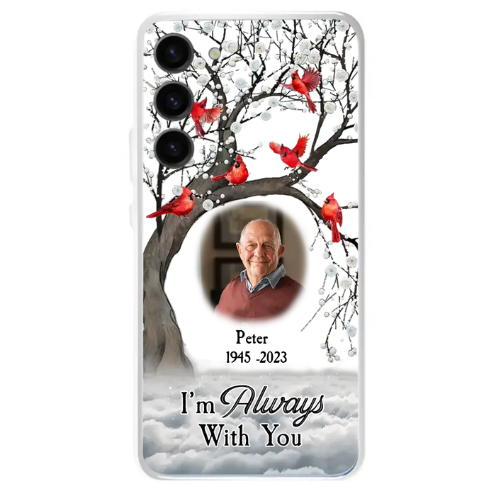 Custom Personalized Memorial Photo Phone Case - Upload Photo - Memorial Gift Idea For Family Member - I'm Always With You - Case For iPhone/Samsung