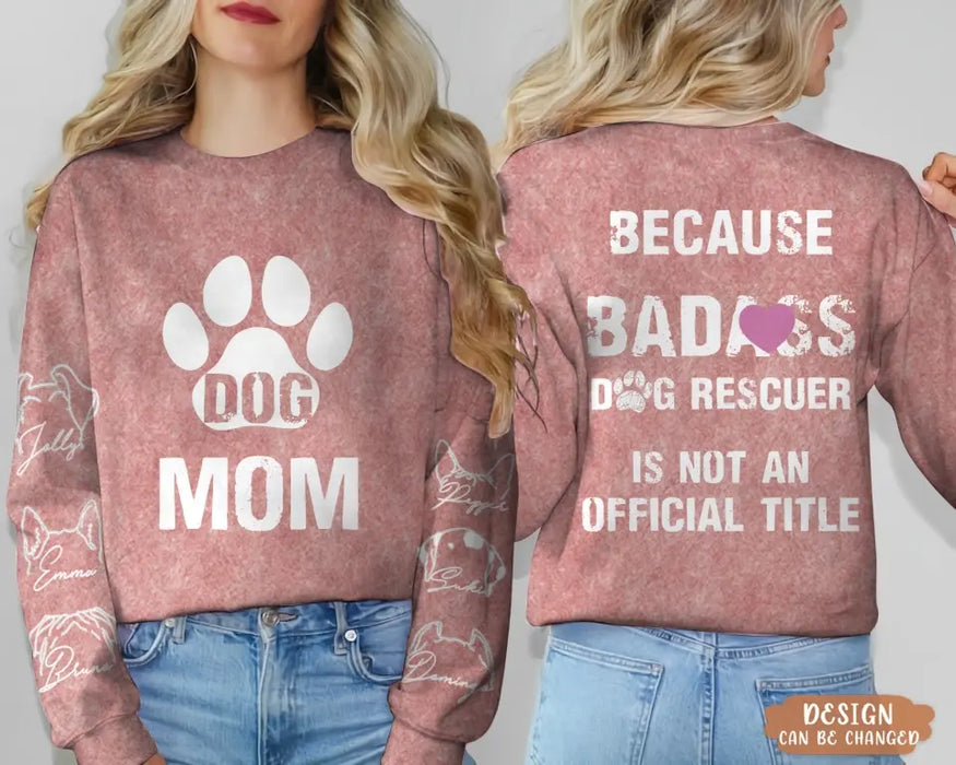 Personalized Dog Rescuer AOP Sweater - Up to 6 Dogs - Gift Idea For Christmas/Dog Lover  - Because Badass Dog Rescuer Is Not An Official Title