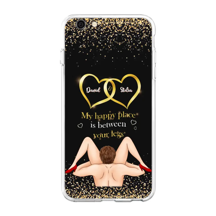 Custom Personalized Couple Phone Case - Gift Idea For Couple/Valentines Day - My Happy Place Is Between Your Legs - Case For iPhone/Samsung