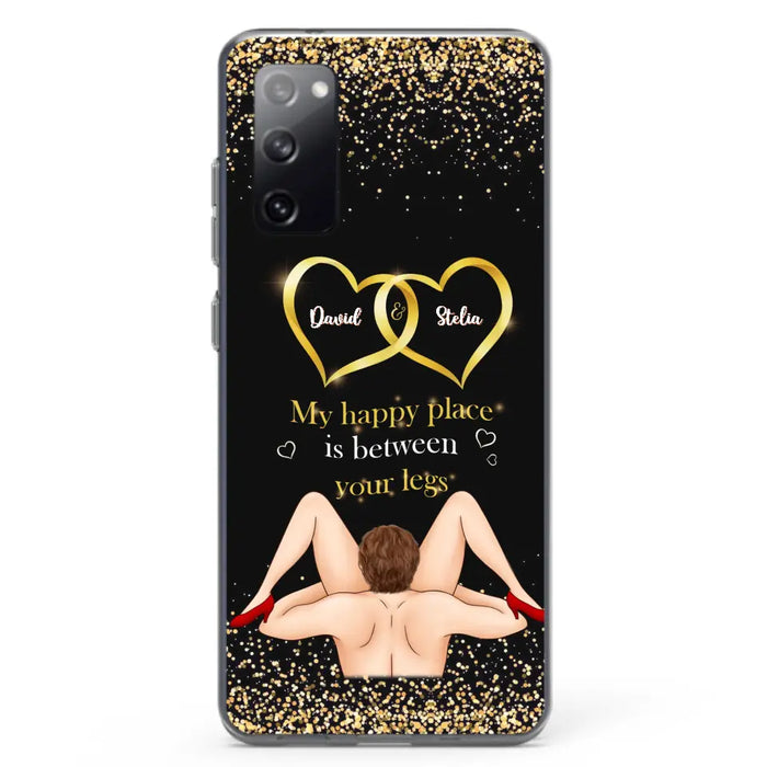 Custom Personalized Couple Phone Case - Gift Idea For Couple/Valentines Day - My Happy Place Is Between Your Legs - Case For iPhone/Samsung